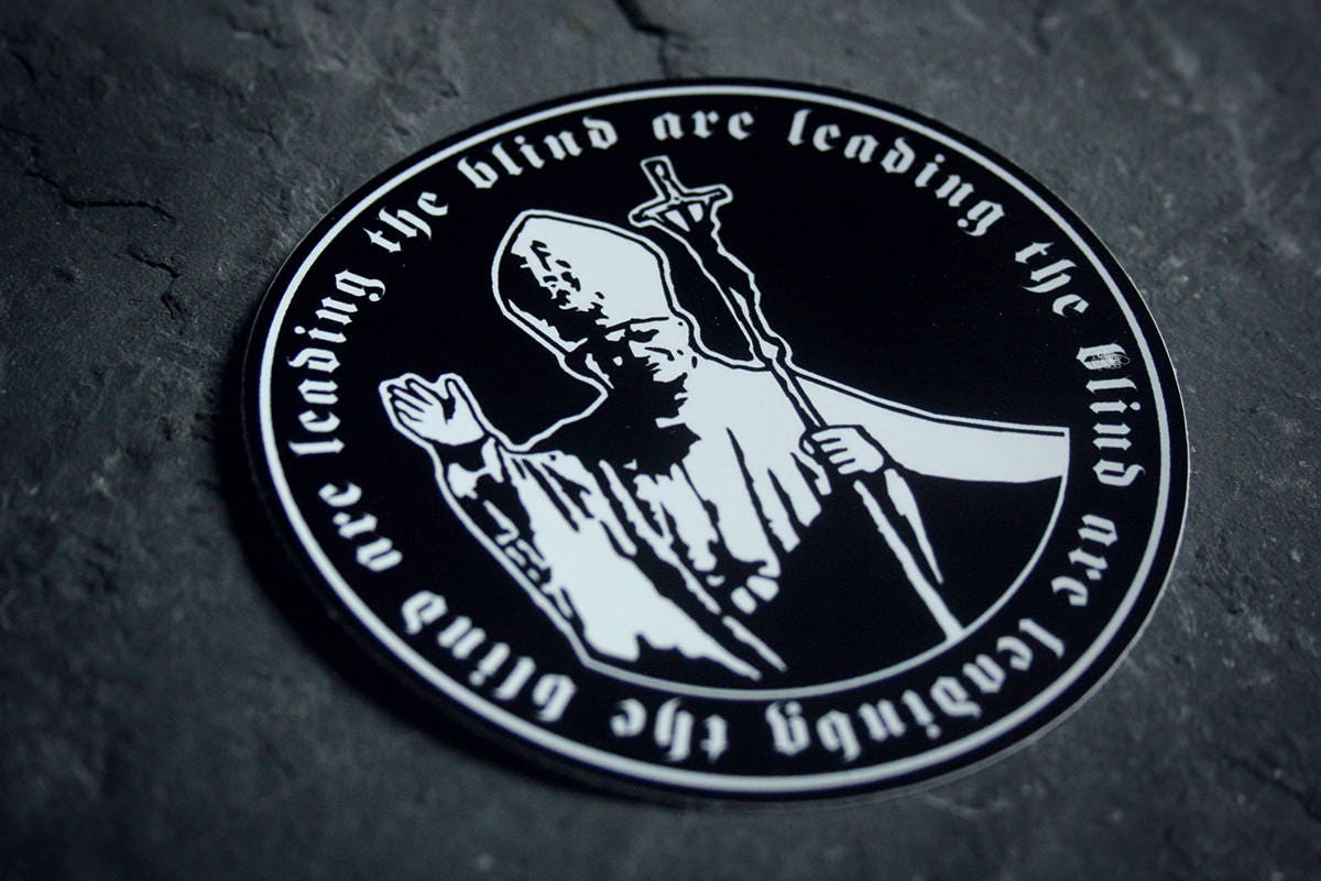 The blind are leading the blind are leading the blind... pope - vinyl STICKER