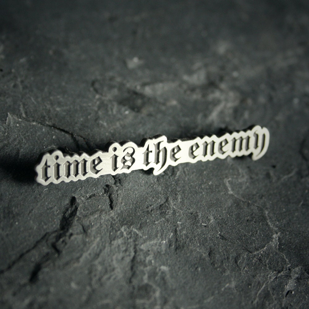 Time is the enemy - PIN