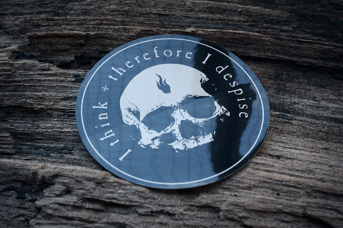 I think therefore I despise with skull design - vinyl STICKER