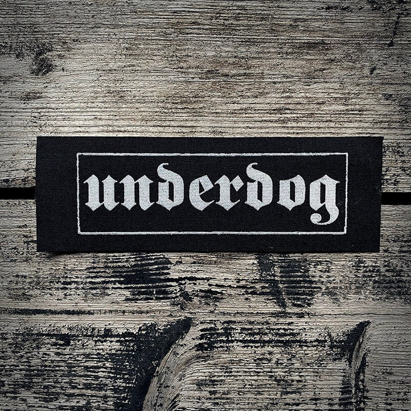 Underdog - screen printed PATCH