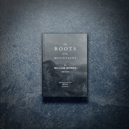 THE ROOTS OF THE MOUNtAINS PART II of II by WILLIAM MORRIS - BOOK