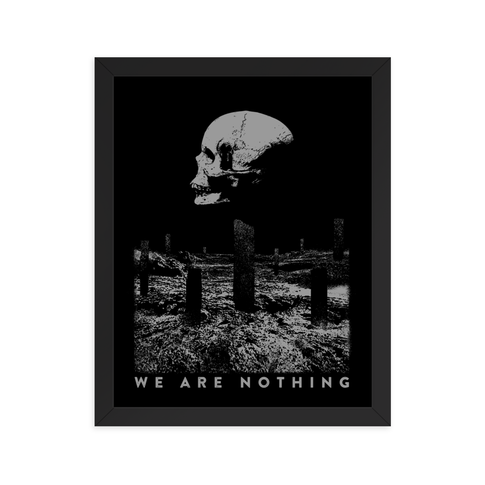 We are nothing - Framed poster