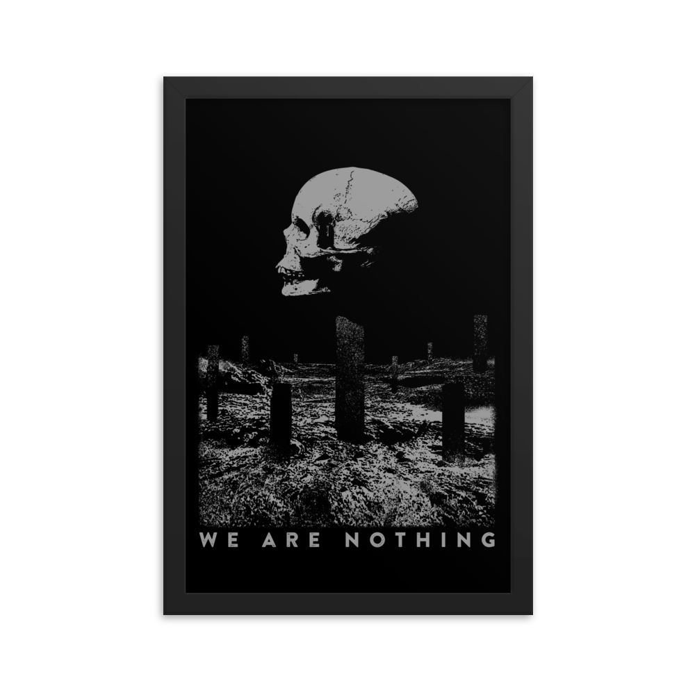 We are nothing - Framed poster