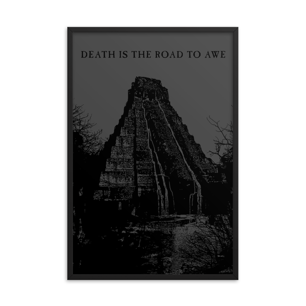 Death is the road to Awe - Framed poster