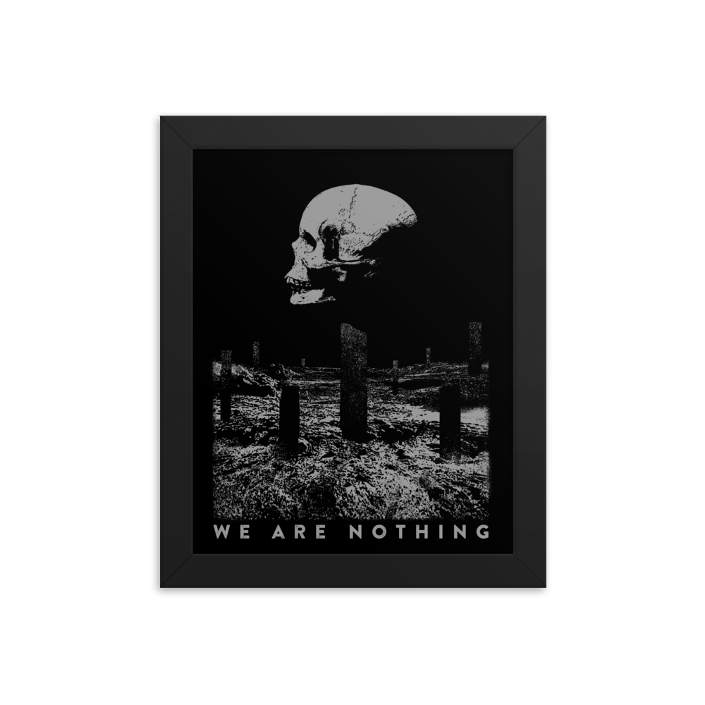 We are nothing - Framed poster