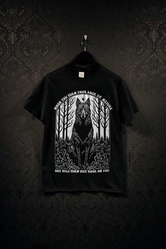 When you turn your back on nature, she will turn her back on you - T-shirt