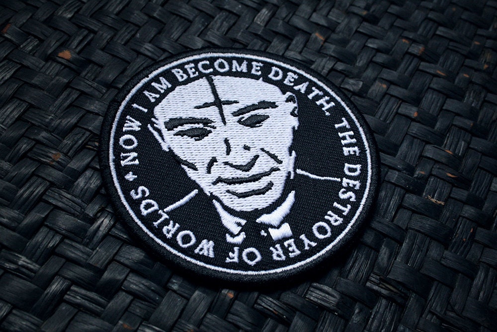 Now I am become death - the destroyer of worlds, Oppenheimer - PATCH