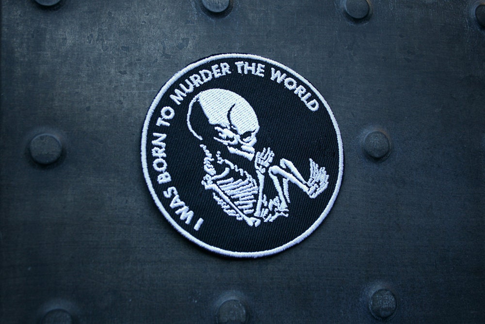 I was born to murder the world - PATCH