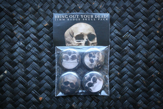 Bring out your dead! - 25 mm badge PACK with 4 pins (skulls)