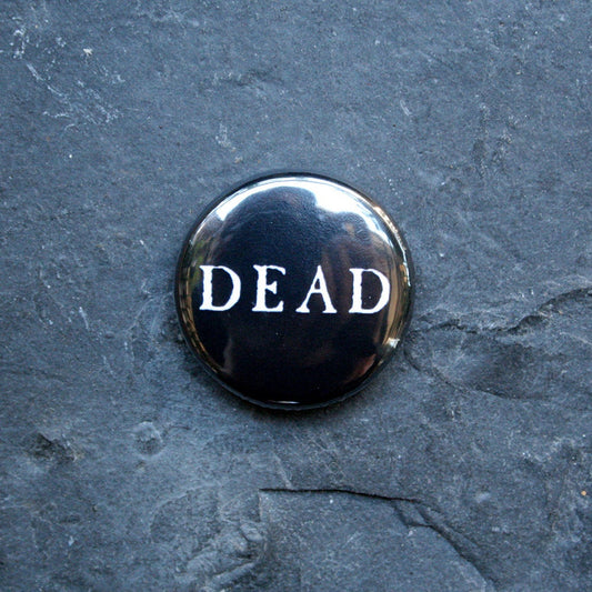 DEAD - 25 mm badge / button