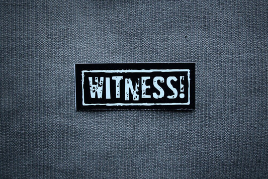 WITNESS! - vinyl STICKER