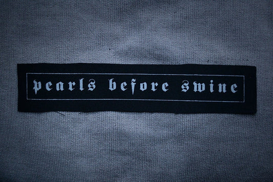 Pearls before swine, large text version - screen printed PATCH