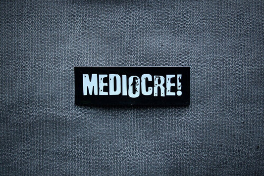 MEDIOCRE! - vinyl STICKER