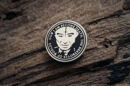 Now I am become death - the destroyer of worlds, Oppenheimer - PIN