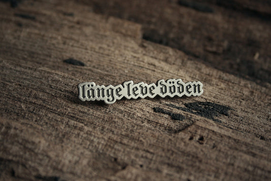 Länge leve döden, long live death - PIN