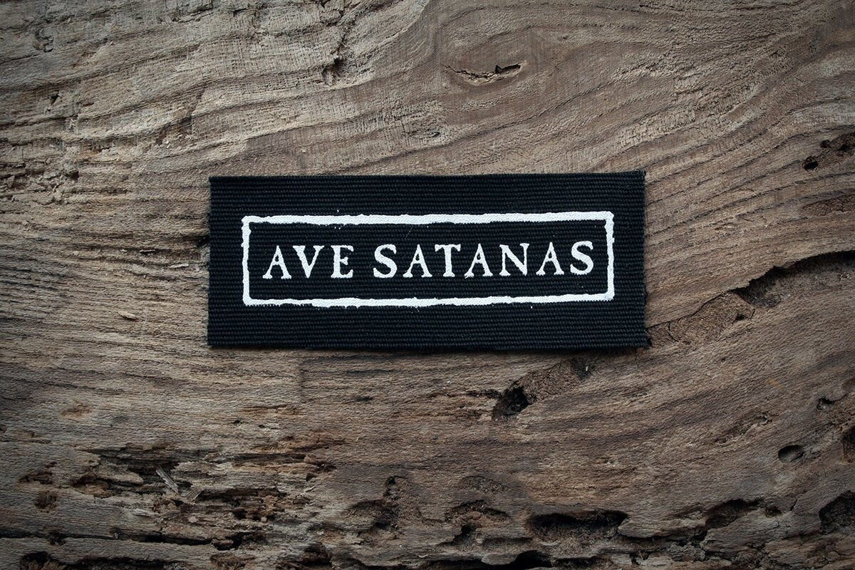 Ave Satanas! Hail Satan! - screen printed PATCH