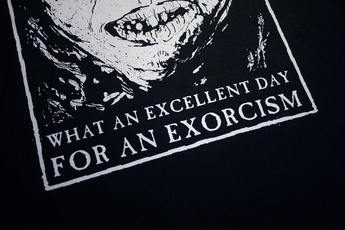 Exorcism, what an excellent day - T-shirt