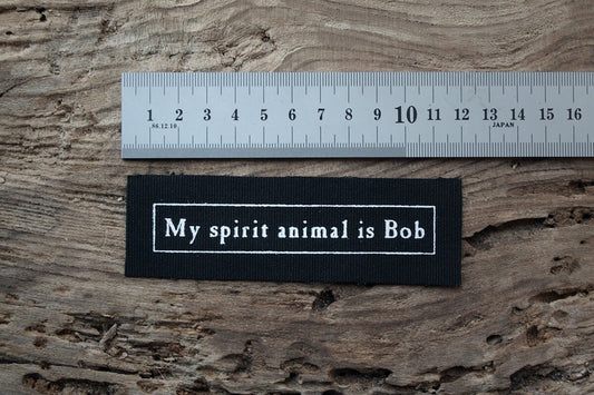 My spirit anmial is Bob - screen printed PATCH