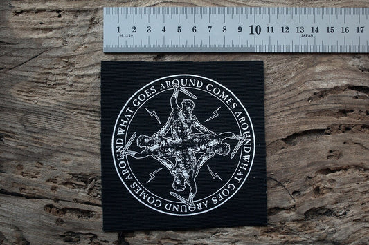 What goes around comes around - screen printed PATCH