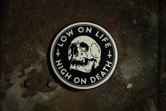 Low on life, high on death - Fridge magnet