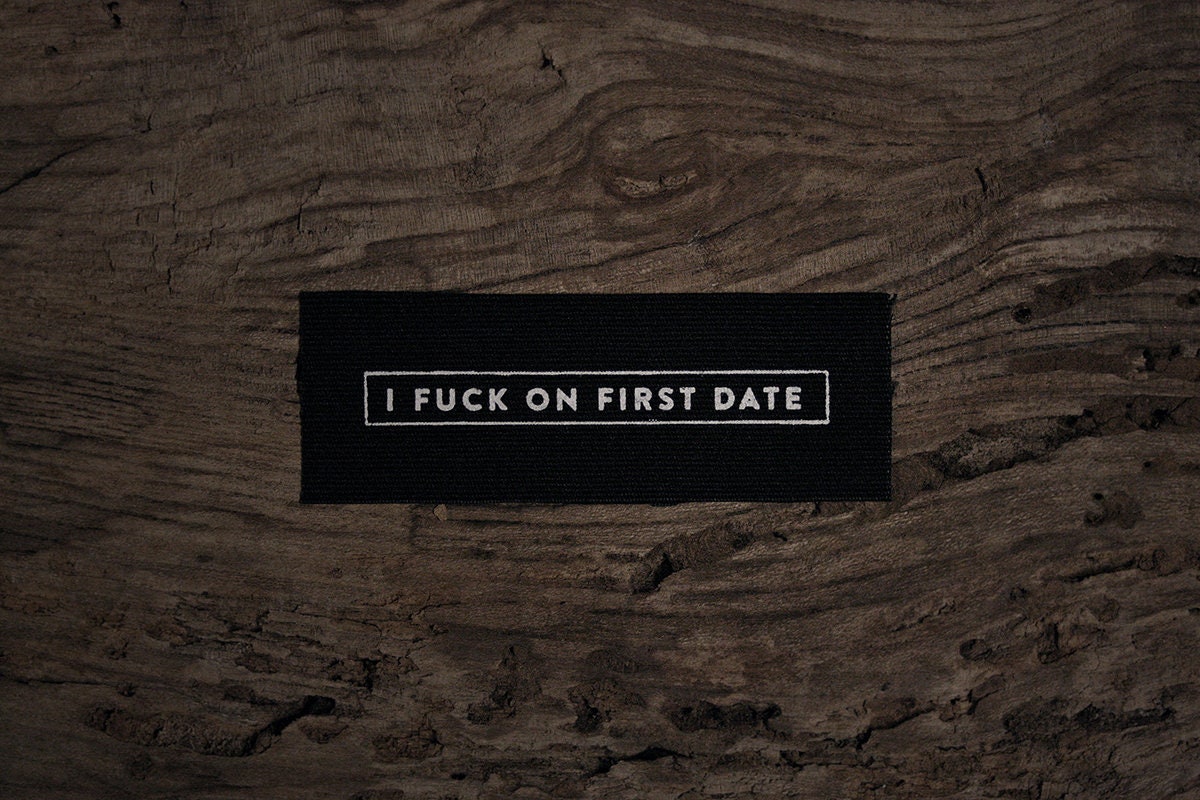 I fuck on first date - screen printed PATCH