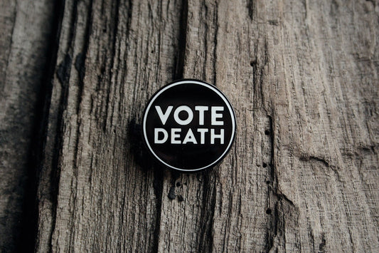 VOTE DEATH - PIN