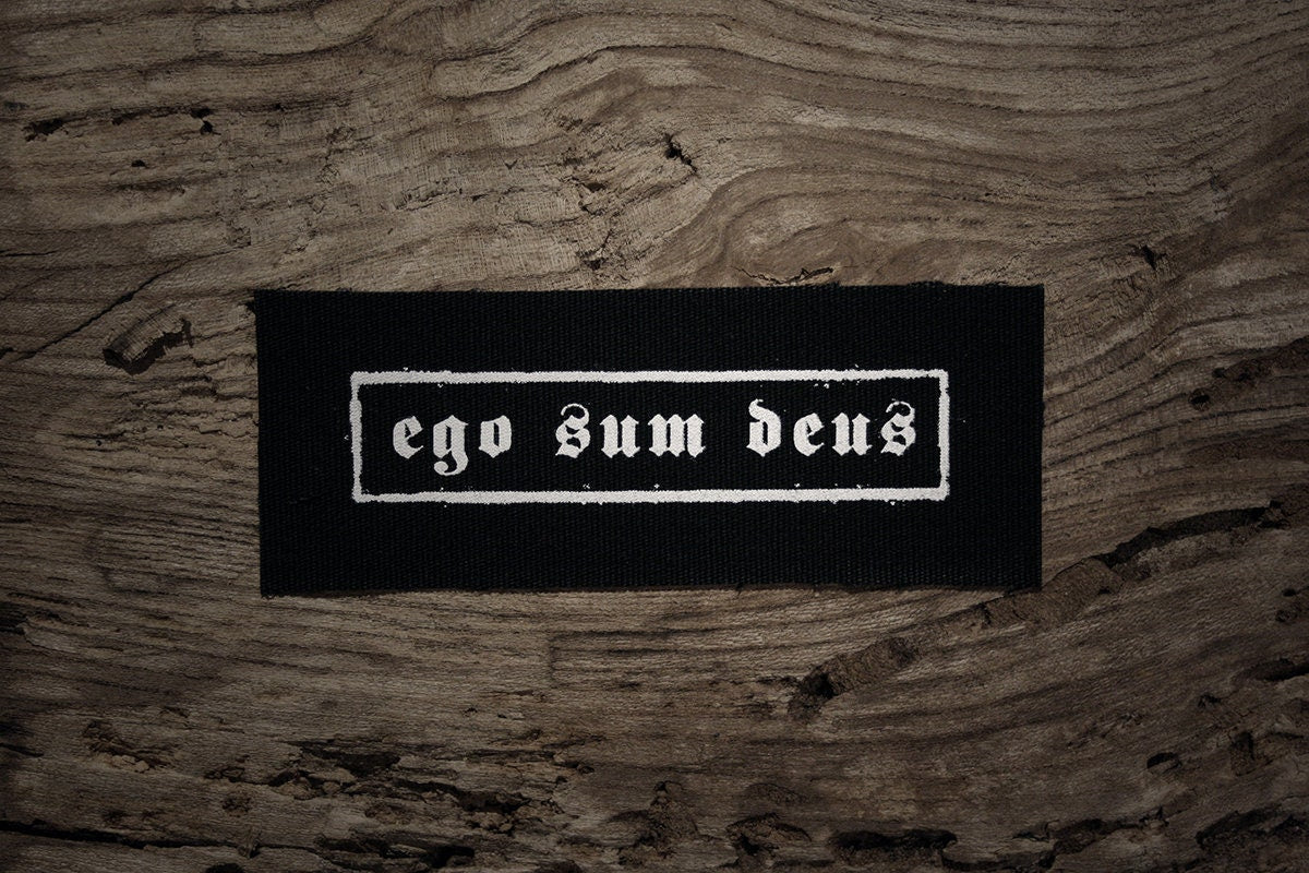Ego sum deus - screen printed PATCH