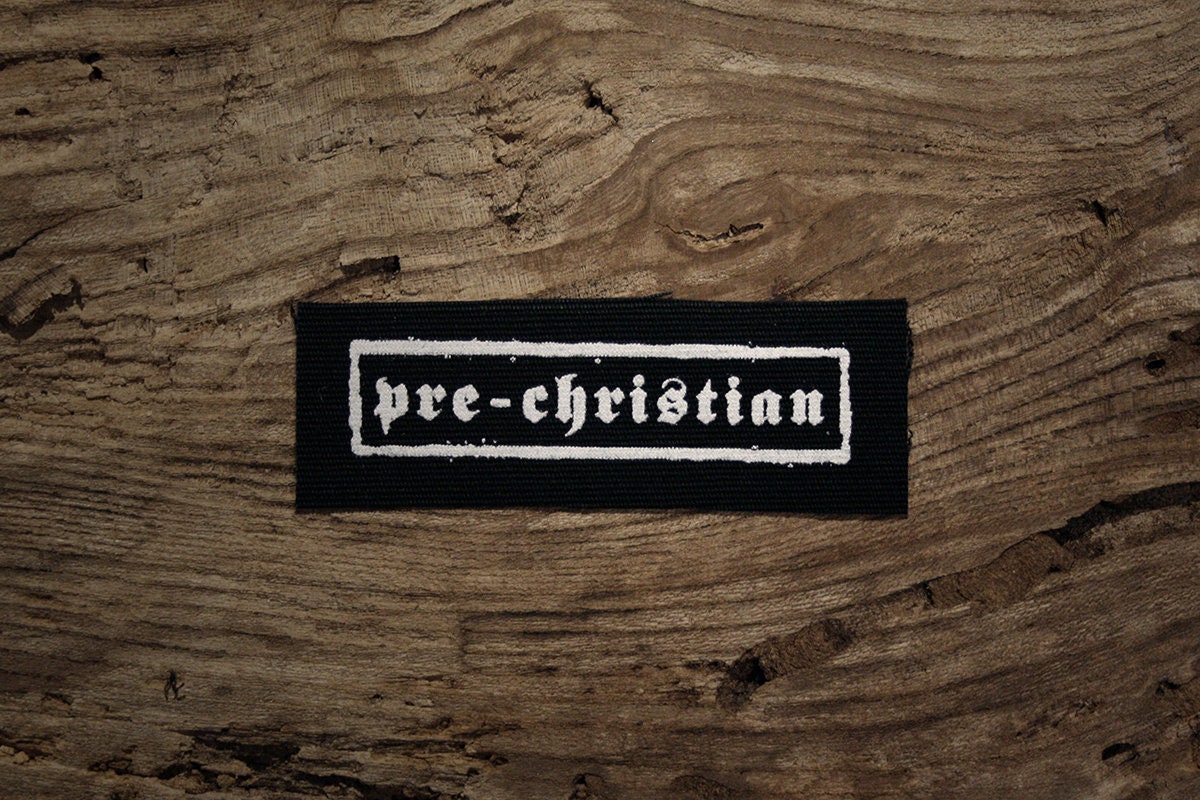 Pre-christian - screen printed PATCH
