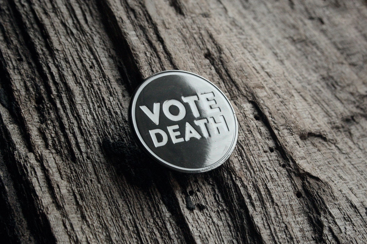 VOTE DEATH - PIN