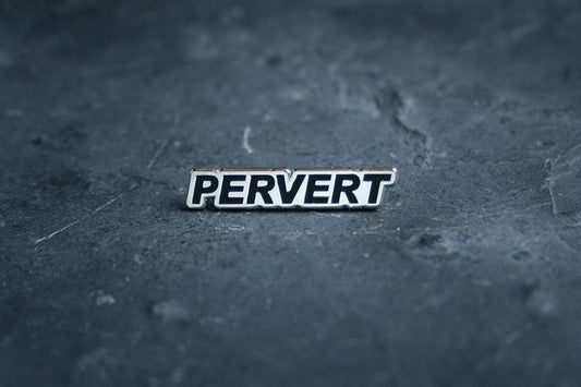 Pervert - PIN