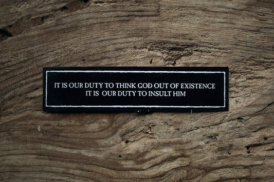 It is our duty to think God out of existence. It is our duty to insult him - vinyl STICKER