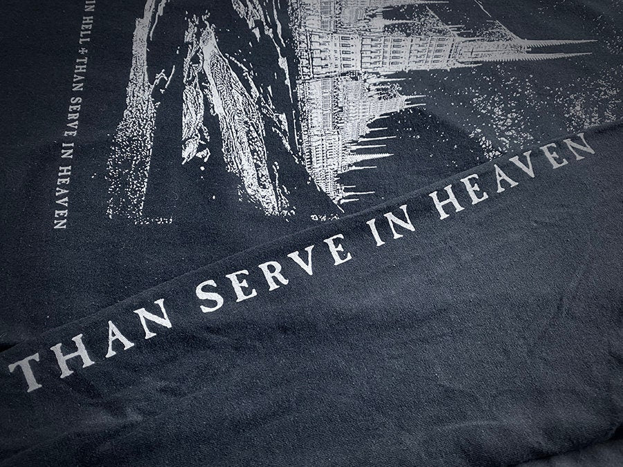 Better to Reign in Hell, than Serve in Heaven - Longsleeve