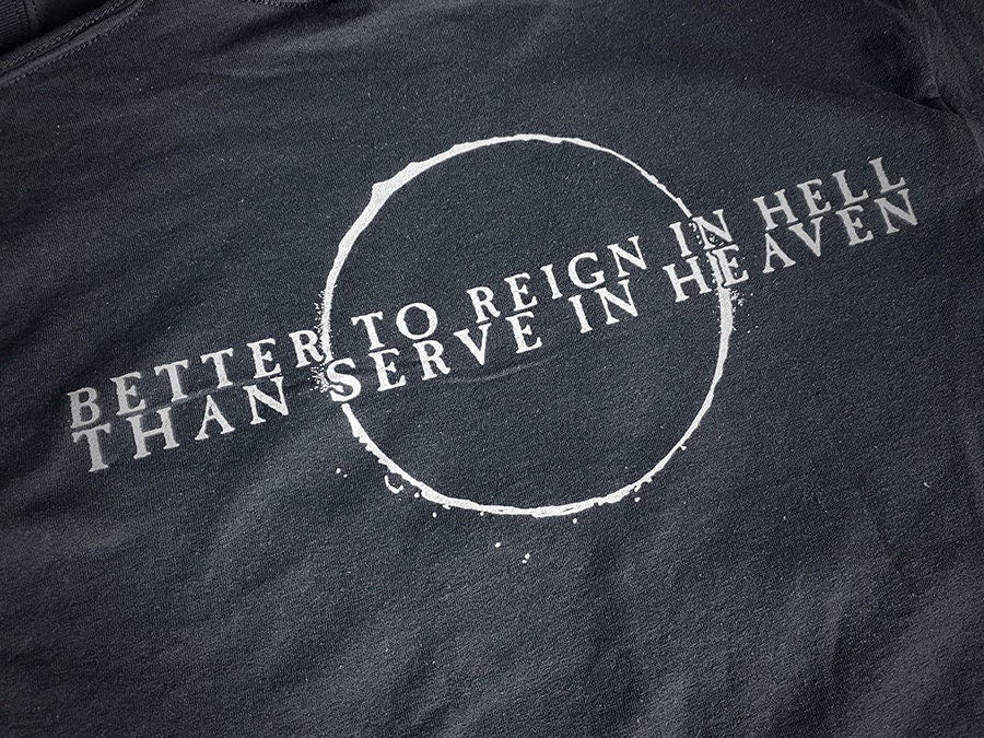 Better to Reign in Hell, than Serve in Heaven - Longsleeve