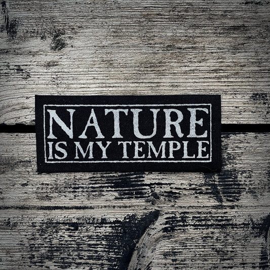 Nature is my temple - screen printed PATCH