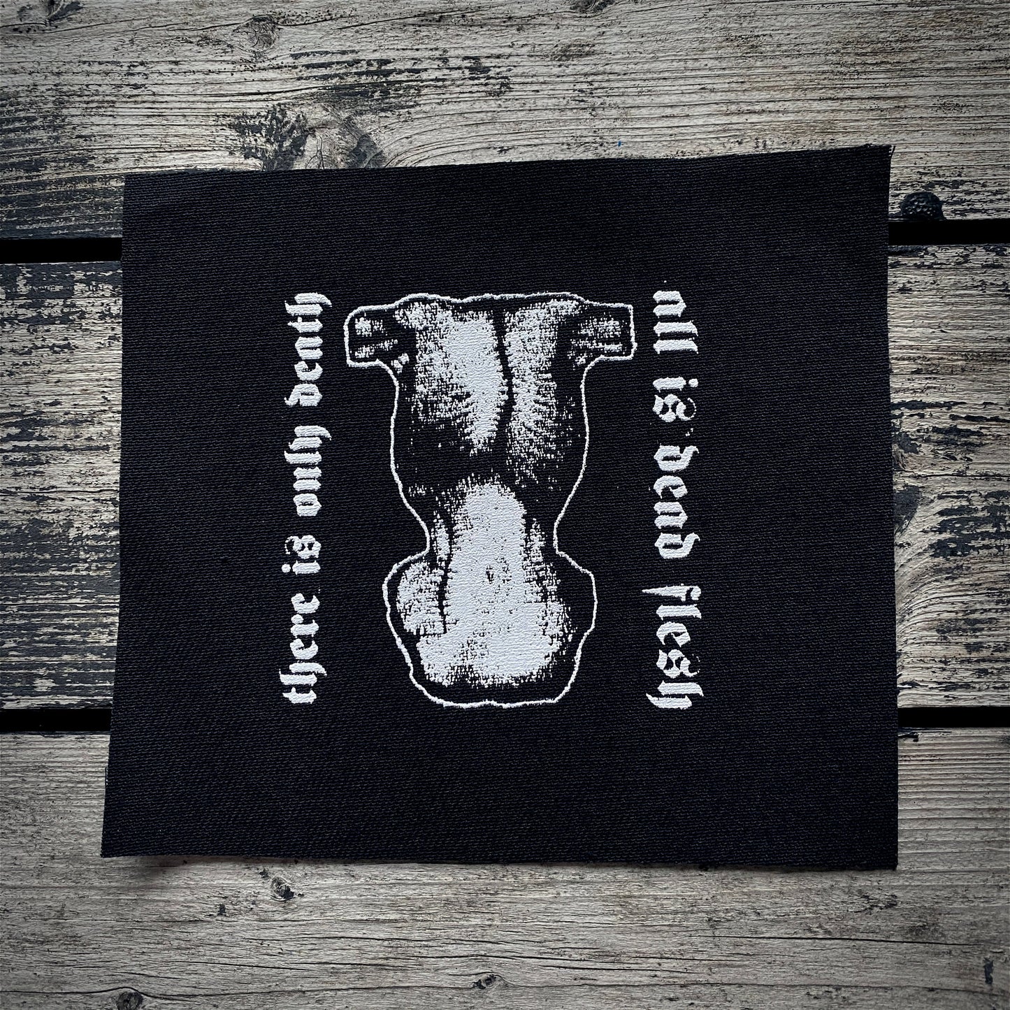 There is only death, all is dead flesh, autopsy torso  - screen printed PATCH