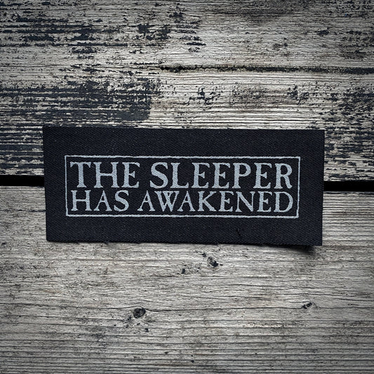 The sleeper has awakened  - screen printed PATCH