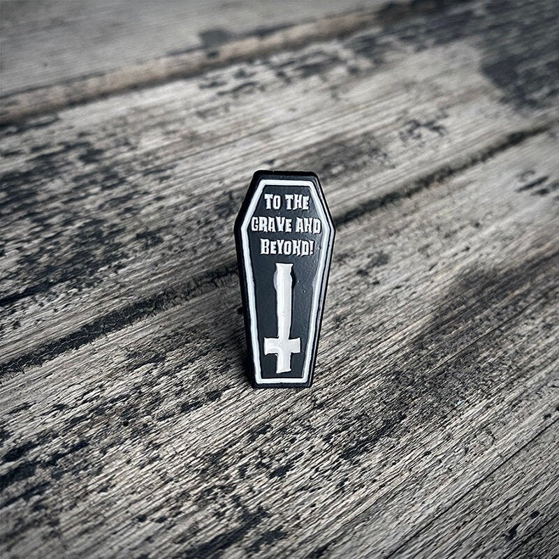 To the grave and beyond, coffin shaped - PIN