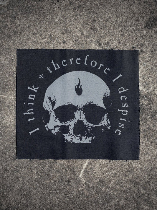 I think therefore I despise - BACK PATCH