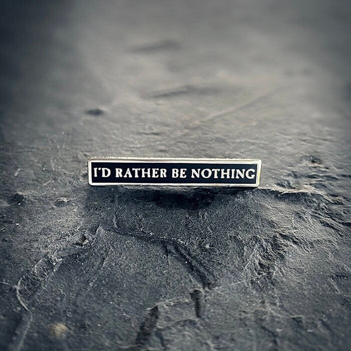 I'd rather be nothing - PIN