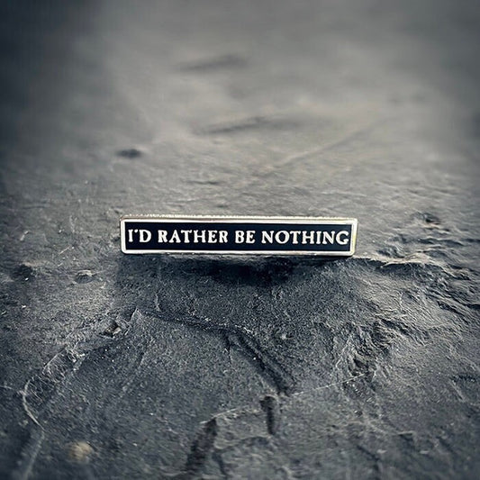 I'd rather be nothing - PIN