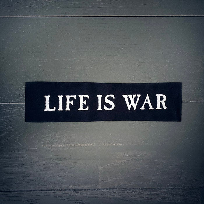 Life is war - BACK PATCH