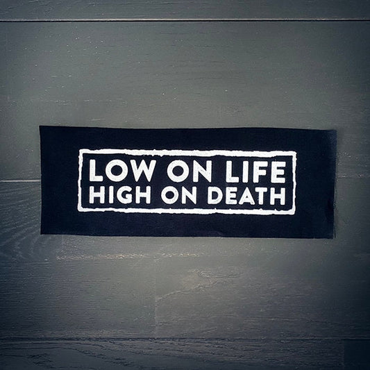 Low on life high on death - BACK PATCH